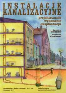 Instalacje Kanalizacyjne - projektowanie, wykonanie, eksploatacja (Jarosław Chudzicki, Stanisław Sosnowski) [wyd. III]