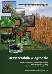 Oczyszczalnia w ogrodzie (Hanna Obarska-Pempowiak, Magdalena Gajewska, Ewa Wojciechowska, Arkadiusz Ostojski)