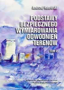 Podstawy bezpiecznego wymiarowania odwodnień terenów - Tom II - Obiekty Specjalne (Kotowski) [wyd. II]