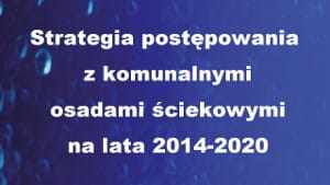 Strategia postępowania z komunalnymi osadami ściekowymi na lata 2014-2020