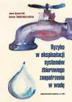 Ryzyko w eksploatacji systemów zbiorowego zaopatrzenia w wodę (Janusz Rak, Barbara Tchórzewska-Cieślak)